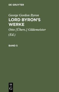 Produktbild: Lord Byron&rsquo;s Werke. Band 5