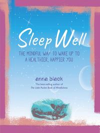 Bild vom Artikel Sleep Well: The Mindful Way to Wake Up to a Healthier, Happier You vom Autor Anna Black
