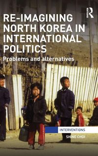 Produktbild: Re-Imagining North Korea in International Politics