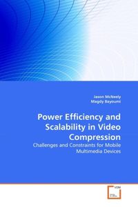 Produktbild: McNeely, J: Power Efficiency and Scalability in Video Compre