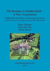 Bild vom Artikel The Romans in Huddersfield - A New Assessment vom Autor Barry Hobson