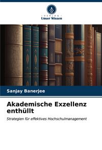 Produktbild: Akademische Exzellenz enth&uuml;llt