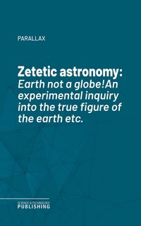 Produktbild: Zetetic astronomy