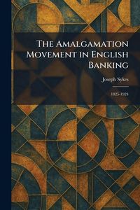 Produktbild: The Amalgamation Movement in English Banking