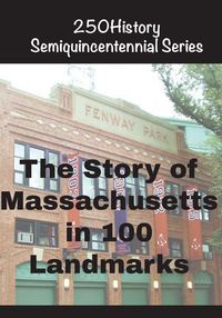 Produktbild: The Story of Massachusetts In 100 Landmarks