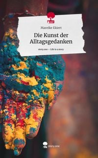 Produktbild: Die Kunst der Alltagsgedanken. Life is a Story - story.one