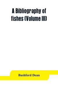Produktbild: A bibliography of fishes (Volume III)