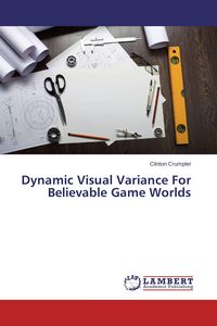 Produktbild: Dynamic Visual Variance For Believable Game Worlds