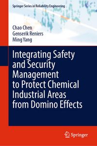 Produktbild: Integrating Safety and Security Management to Protect Chemical Industrial Areas from Domino Effects
