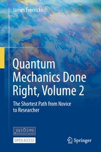 Produktbild: Quantum Mechanics Done Right, Volume 2