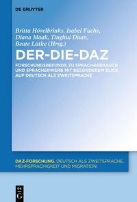 Produktbild: Der-Die-DaZ &ndash; Forschungsbefunde zu Sprachgebrauch und Spracherwerb von Deutsch als Zweitsprache