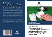 Produktbild: Bei Quoten: Untersuchung der Auswirkungen von Online-Gl&uuml;cksspielen auf das Wohlbefinden junger Menschen