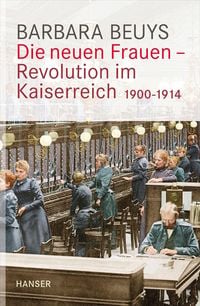 Produktbild: Die neuen Frauen - Revolution im Kaiserreich
