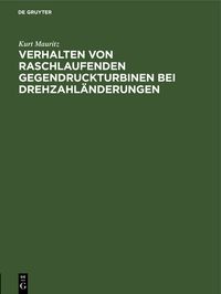 Produktbild: Verhalten von raschlaufenden Gegendruckturbinen bei Drehzahl&auml;nderungen