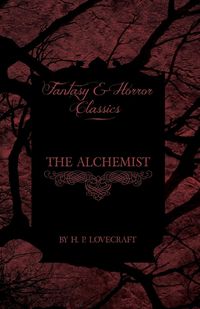 Produktbild: The Alchemist (Fantasy and Horror Classics); With a Dedication by George Henry Weiss