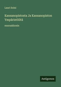 Produktbild: Kansanopistosta Ja Kansanopiston Ymp&auml;rist&ouml;ilt&auml;