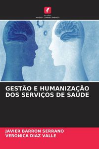 Produktbild: Gest&atilde;o E Humaniza&ccedil;&atilde;o Dos Servi&ccedil;os De Sa&uacute;de