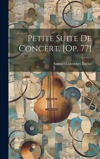 Produktbild: Petite Suite De Concert. [op. 77]