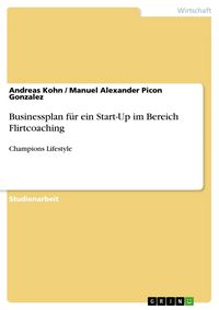 Produktbild: Businessplan f&uuml;r ein Start-Up im Bereich Flirtcoaching