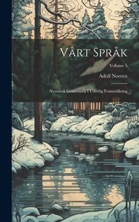Produktbild: V&aring;rt Spr&aring;k: Nysvensk Grammatik I Utf&ouml;rlig Framst&auml;llning; Volume 5