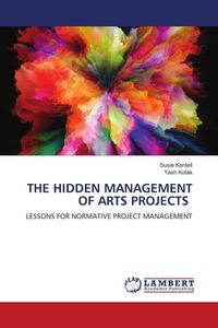 Produktbild: THE HIDDEN MANAGEMENT OF ARTS PROJECTS