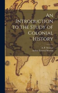 Produktbild: An Introduction to the Study of Colonial History