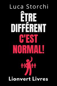 Produktbild: &Ecirc;tre Diff&eacute;rent C'est Normal! - D&eacute;couvrez Les Pouvoirs De La Neurodiversit&eacute; (Collection Vie &Eacute;quilibr&eacute;e, #32)