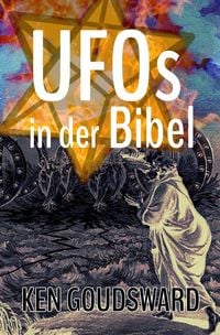 Bild vom Artikel UFOs in der Bibel (Außerirdische, Außerirdische, ET, Offenbarung, Alien-DNA, Ufo-Begegnungen, Entführung durch Auße) vom Autor Ken Goudsward