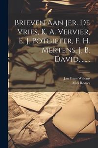 Produktbild: Brieven Aan Jer. De Vries, K. A. Vervier, E. J. Potgieter, F. H. Mertens, J. B. David, ......