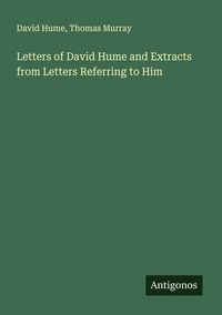 Produktbild: Letters of David Hume and Extracts from Letters Referring to Him
