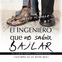 Produktbild: El ingeniero que no sab&iacute;a bailar