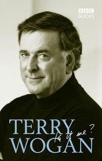 Produktbild: Terry Wogan - Is it me?