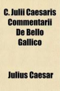 Produktbild: C. Julii Caesaris Commentarii de Bello Gallico
