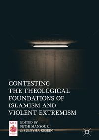 Produktbild: Contesting the Theological Foundations of Islamism and Violent Extremism