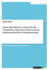 Produktbild: Einen alkoholfreien Cocktail f&uuml;r das Sommerfest zubereiten (Unterweisung Kaufmann/Kauffrau Dialogmarketing)