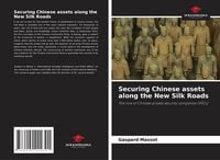 Produktbild: Securing Chinese assets along the New Silk Roads