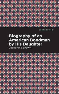 Produktbild: Biography of an American Bondman by His Daughter