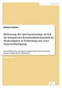 Produktbild: Bedeutung des Sportsponsorings als Teil der Integrierten Kommunikationspolitik im Marketingmix in Verbindung mit einer Expertenbefragung
