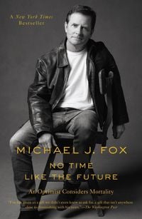 Bild vom Artikel No Time Like the Future: An Optimist Considers Mortality vom Autor Michael J. Fox