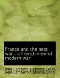 Produktbild: France and the Next War: A French View of Modern War