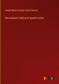 Produktbild: Herculanum; Op&eacute;ra en quatre actes