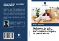 Produktbild: Wohnraum f&uuml;r jede amerikanische Familie, um soziale Gerechtigkeit zu gew&auml;hrleisten