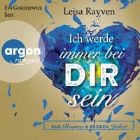 Produktbild: Bad Romeo & Broken Juliet - Ich werde immer bei dir sein
