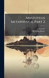 Produktbild: Aristotelis Metaphysica, Part 2