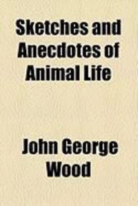 Produktbild: Sketches and Anecdotes of Animal Life