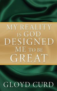 Produktbild: My Reality is God Designed Me to be Great