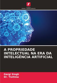 Produktbild: A Propriedade Intelectual Na Era Da Intelig&ecirc;ncia Artificial