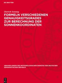 Produktbild: Formeln verschiedenen Genauigkeitsgrades zur Berechnung der Sonnenkoordinaten