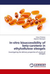 Produktbild: In-vitro bioaccessibility of beta-carotene in ethylcellulose oleogels