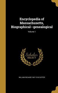 Produktbild: Encyclopedia of Massachusetts, Biographical--genealogical; Volume 1